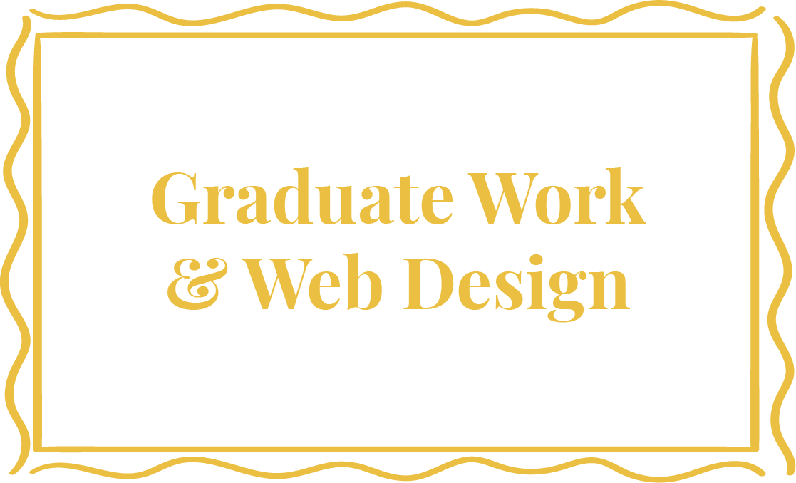 Graduate Work & Web Design